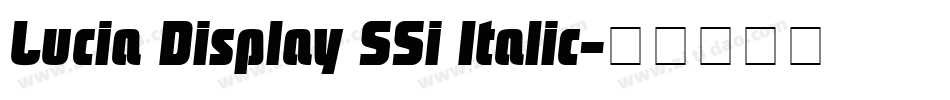 Lucia Display SSi Italic字体转换